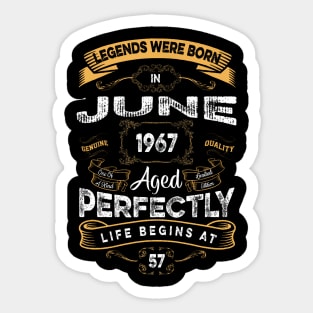 57Th Birthday Legends Were Born In June 1967 Sticker